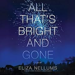 All That&rsquo;s Bright and Gone Audiolibro Por Eliza Nellums arte de portada