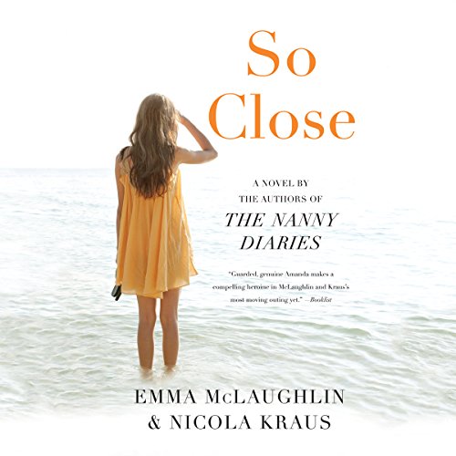 So Close Audiobook By Emma McLaughlin cover art