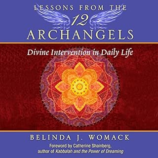 Lessons from the Twelve Archangels Audiobook By Belinda J. Womack, Catherine Shainberg - foreword cover art