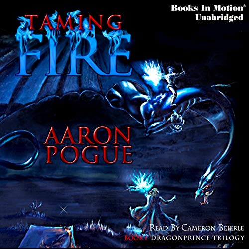 Taming Fire Audiobook By Aaron Pogue cover art