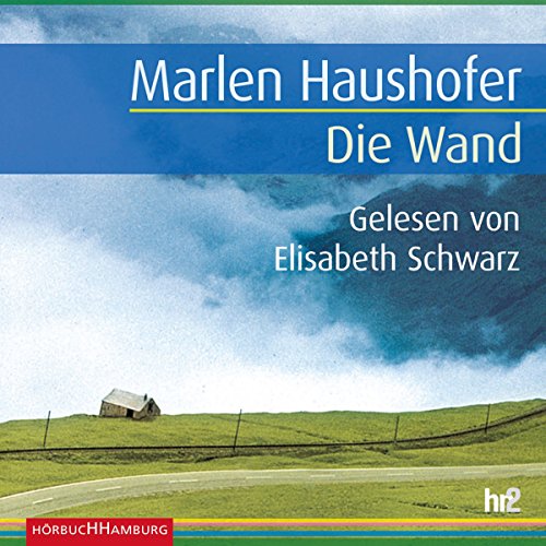 Die Wand Audiobook By Marlen Haushofer cover art