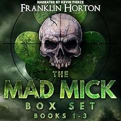 The Mad Mick Box Set Volume 1 Audiobook By Franklin Horton cover art