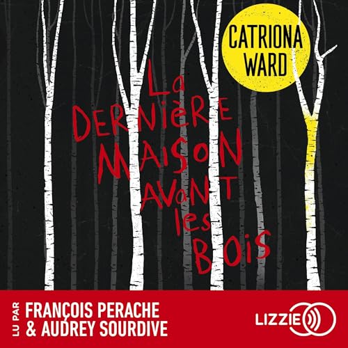 La derni&egrave;re maison avant les bois Audiobook By Catriona Ward cover art