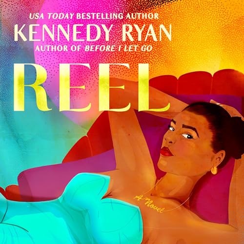 Reel Audiobook By Kennedy Ryan cover art