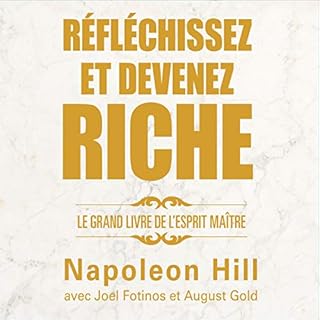 R&eacute;fl&eacute;chissez et devenez riche. Le grand livre de l'esprit ma&icirc;tre Audiolibro Por Napoleon Hill, Joel Fotin