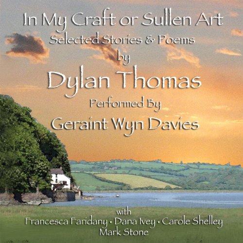 In My Craft or Sullen Art Audiolibro Por Dylan Thomas arte de portada