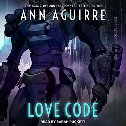 Love Code Audiobook By Ann Aguirre cover art