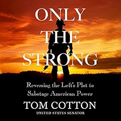 Only the Strong Audiolibro Por Tom Cotton arte de portada