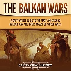 The Balkan Wars Audiolibro Por Captivating History arte de portada