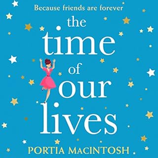 The Time of Our Lives Audiobook By Portia MacIntosh cover art