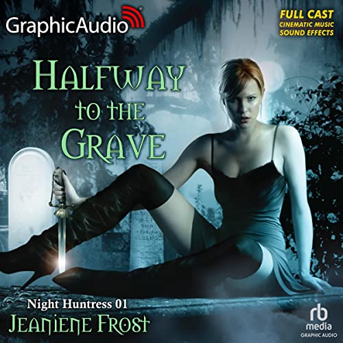 Halfway to the Grave (Dramatized Adaptation) Audiobook By Jeaniene Frost cover art