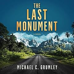 The Last Monument Audiolibro Por Michael C. Grumley arte de portada