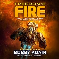 Freedom&rsquo;s Fire Audiobook By Bobby Adair cover art