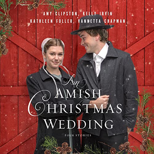 An Amish Christmas Wedding Audiolibro Por Amy Clipston, Kelly Irvin, Vannetta Chapman, Kathleen Fuller arte de portada