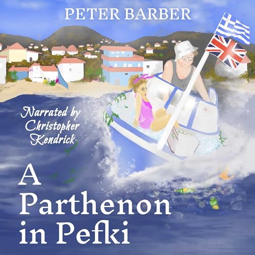 A Parthenon in Pefki Audiobook By Peter Barber cover art