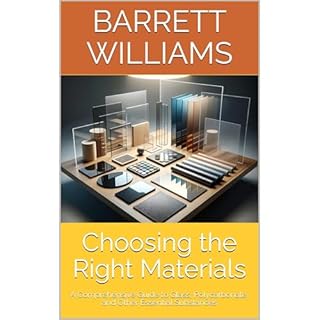 Choosing the Right Materials Audiobook By Barrett Williams, ChatGPT ChatGPT cover art