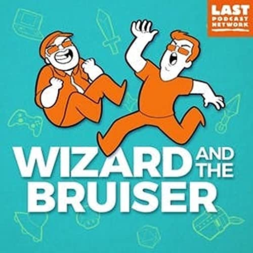 Wizard and the Bruiser Podcast By The Last Podcast Network cover art