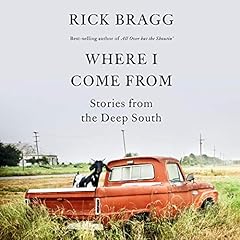 Where I Come From Audiolibro Por Rick Bragg arte de portada