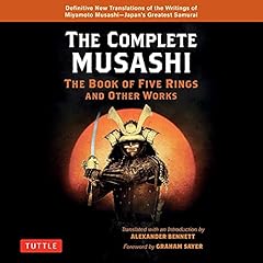 The Complete Musashi: The Book of Five Rings and Other Works Audiolibro Por Miyamoto Musashi, Alexander Bennett - translator, Graham Sayer - foreword arte de portada