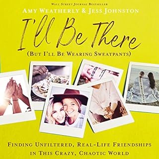 I'll Be There (But I'll Be Wearing Sweatpants) Audiolibro Por Amy Weatherly, Jess Johnston arte de portada