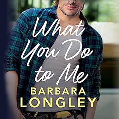 What You Do to Me Audiolibro Por Barbara Longley arte de portada