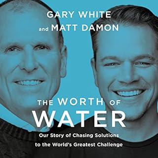 The Worth of Water Audiolibro Por Gary White, Matt Damon arte de portada