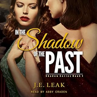 In the Shadow of the Past Audiobook By J.E. Leak cover art