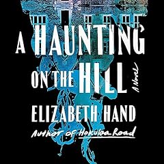 A Haunting on the Hill Audiolibro Por Elizabeth Hand arte de portada