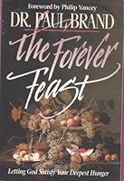 The Forever Feast: Letting God Satisfy Your Deepest Hunger