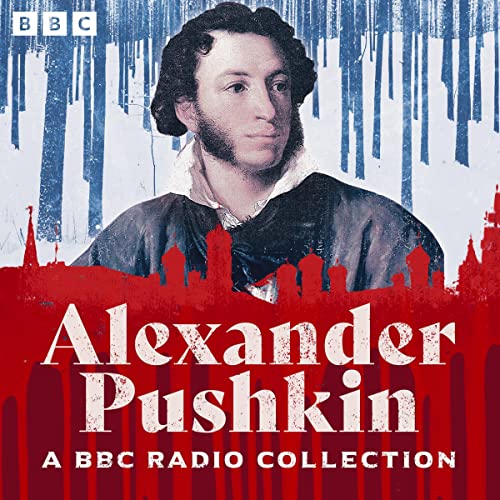The Alexander Pushkin BBC Radio Collection Audiobook By Alexander Pushkin cover art