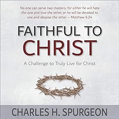 Faithful to Christ Audiolibro Por Charles Spurgeon arte de portada