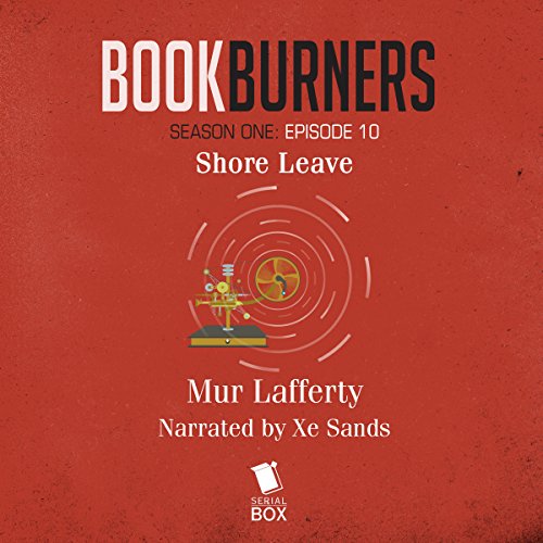 Bookburners, Episode 10: Shore Leave Audiolibro Por Mur Lafferty, Max Gladstone, Margaret Dunlap, Brian Francis Slattery arte