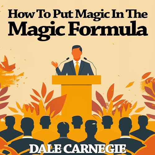 How to Put Magic in the Magic Formula Audiolivro Por Dale Carnegie capa