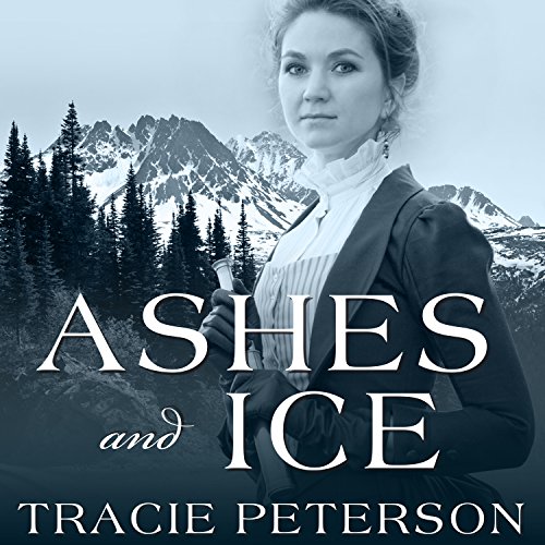 Ashes and Ice Audiolibro Por Tracie Peterson arte de portada