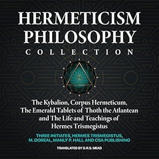 Hermeticism Philosophy Collection Audiolibro Por Three Initiates, Hermes Trismegistus, M. Doreal, Manly P. Hall arte de porta