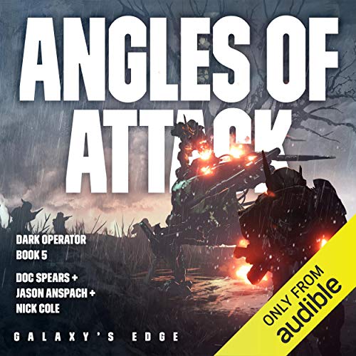 Angles of Attack Audiobook By Doc Spears, Jason Anspach, Nick Cole cover art