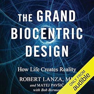 The Grand Biocentric Design Audiobook By Robert Lanza, Matej Pav&scaron;ič cover art