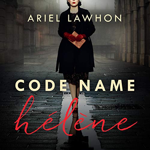 Code Name H&eacute;l&egrave;ne Audiobook By Ariel Lawhon cover art