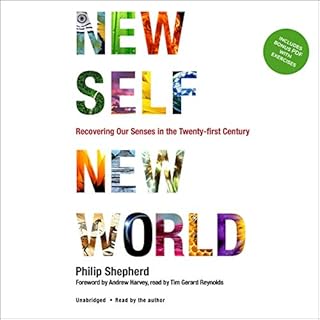 New Self, New World Audiolibro Por Philip Shepherd, Andrew Harvey arte de portada