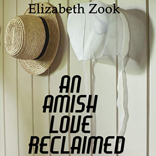 An Amish Love Reclaimed Audiobook By Elizabeth Zook cover art