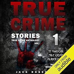 Page de couverture de True Crime Stories: 12 Shocking True Crime Murder Cases