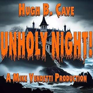 Unholy Night! Audiobook By Hugh B. Cave cover art