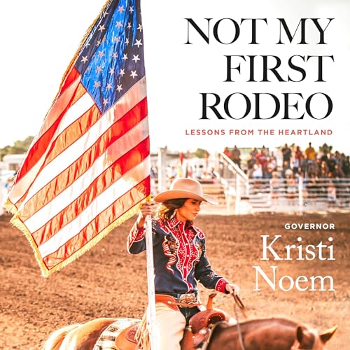 Not My First Rodeo Audiobook By Kristi Noem cover art