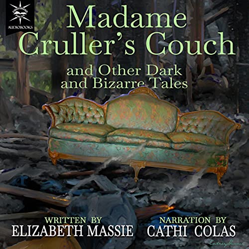 Madame Cruller's Couch and Other Dark and Bizarre Tales Audiobook By Elizabeth Massie cover art