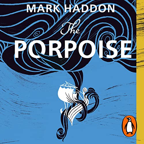 The Porpoise Audiobook By Mark Haddon cover art