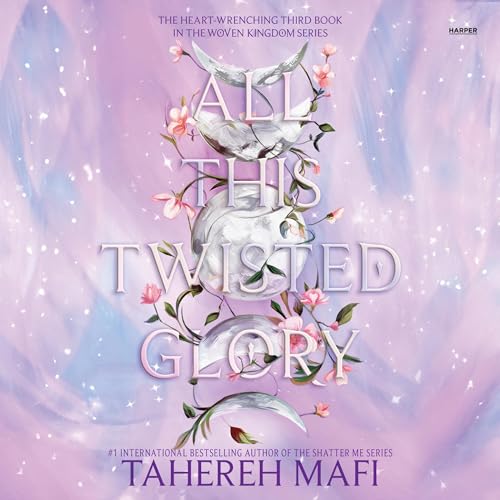 All This Twisted Glory Audiobook By Tahereh Mafi cover art