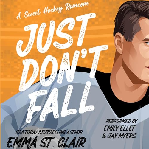Just Don't Fall Audiobook By Emma St. Clair cover art