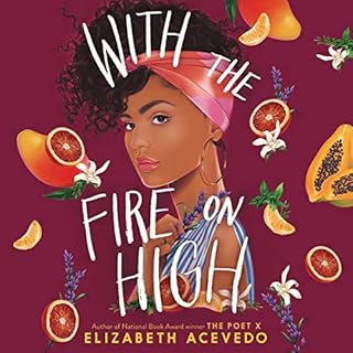 With the Fire on High Audiolibro Por Elizabeth Acevedo arte de portada