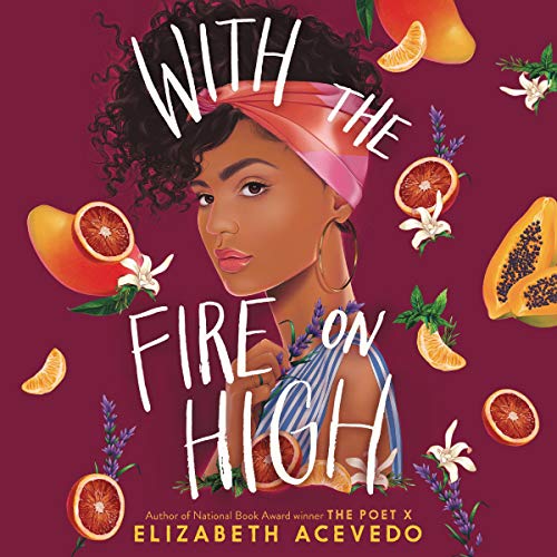 With the Fire on High Audiolibro Por Elizabeth Acevedo arte de portada