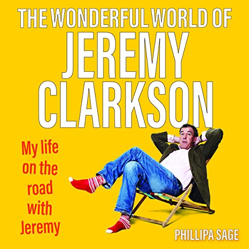 The Wonderful World of Jeremy Clarkson Audiobook By Phillipa Sage cover art